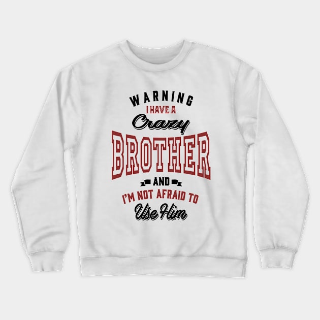 Brother Crewneck Sweatshirt by C_ceconello